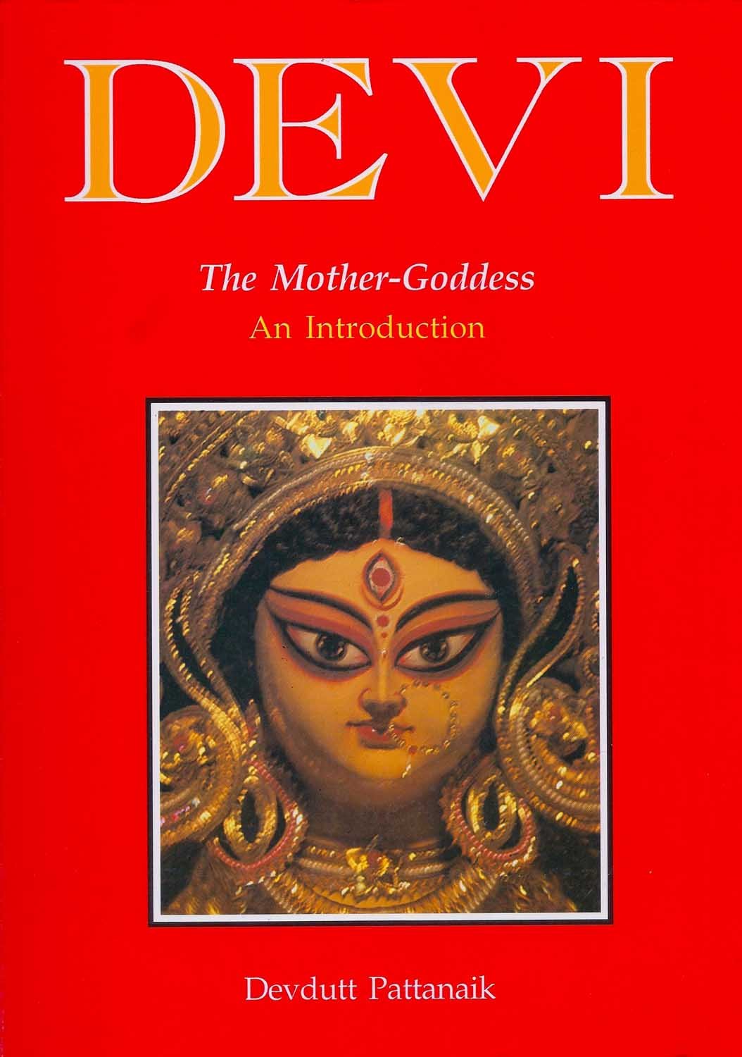 Devi, the Mother Goddess - An Introduction Paperback Book